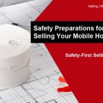 How to sell your mobile home with safety in mind