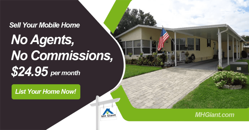 Sell your mobile home on MH Giant with No Agents or commissions.